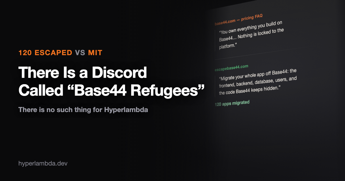 There Is a Discord Called “Base44 Refugees”. There Is No Such Thing for Hyperlambda.