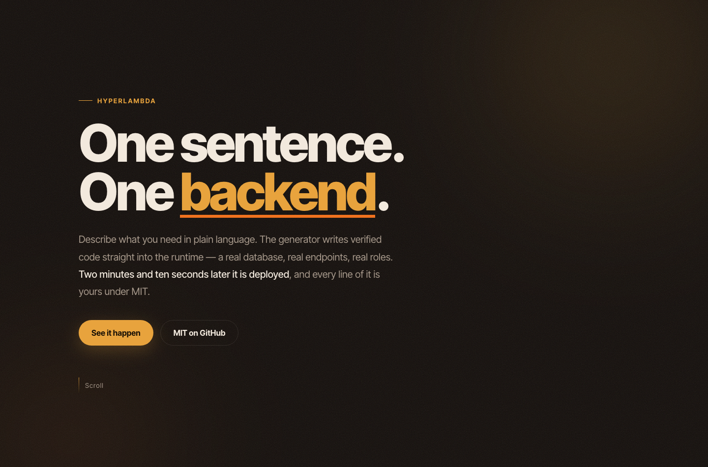 The landing page produced from the prompt: a dark warm hero reading One sentence. One backend., with the word backend in gold beneath a drawn underline, a short explanatory paragraph, and two buttons reading See it happen and MIT on GitHub