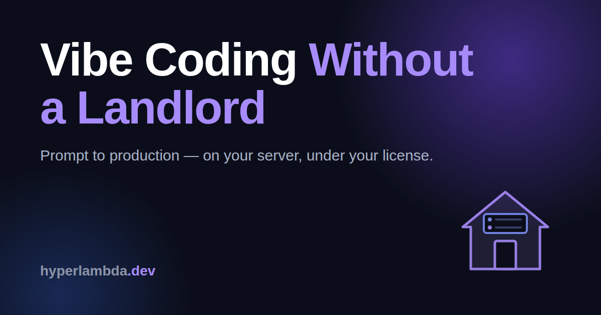 Vibe Coding Without a Landlord